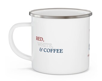 May include: White enamel mug with a silver rim. The mug has the text "RED, WHITE, & COFFEE" printed on it in red, white, and blue.