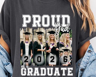 Proud Dad of Graduate Shirt | Custom Photo Class of 2026 Tee