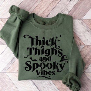 Thick Thighs Spooky Vibes Sweatshirt: Funny Halloween Party Top