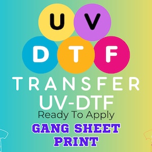 Custom UV DTF Transfers: Ready To Apply Stickers