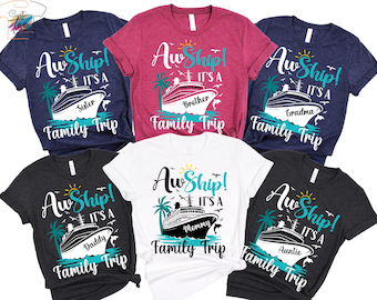 Cruise Shirts, Custom Family Cruise Trip Shirts, Aw Ship It's a Family Trip, Family Cruise Shirts, Family Vacation Shirts, Girl Weekend