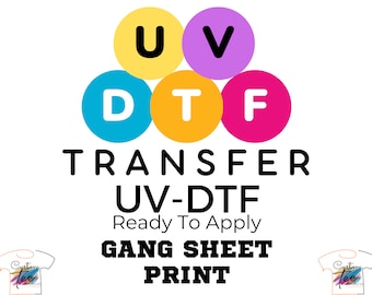 UV DTF Transfer: Ready To Apply, Bulk Gang Sheet
