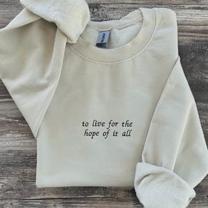 To Live For The Hope Of It All Embroidered Crewneck