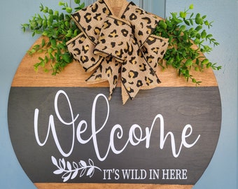 Welcome It's Wild In Here Sign