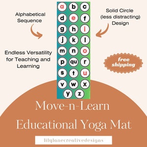 May include: A colorful alphabet yoga mat with a solid circle design. The letters are in black and white with a red, blue, or green background. The mat is designed for teaching and learning.
