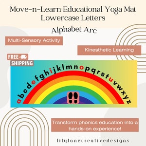 May include: A rainbow-colored yoga mat with lowercase letters printed around the arc. The mat features a pair of footprints in the center and the text "Move-n-Learn Educational Yoga Mat Lowercase Letters Alphabet Arc Multi-Sensory Activity Kinesthetic Learning Transform phonics education into a hands-on experience! lilylanecreativedesigns".