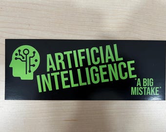 Funny Anti AI Sticker, "A Big Mistake" Bumper Decal, Tech Humor Vinyl Laptop Sticker