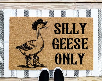 Silly Geese Only Doormat, Silly Goose Doormat, Funny Doormat, Funny Door Mat, Funny Welcome Mat, Unique Doormat, Funny Goose Doormat