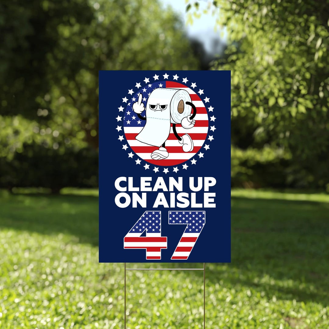 Clean up Aisle 47 Sign, Funny Anti Trump Protest Sign, No Kings Protest ...