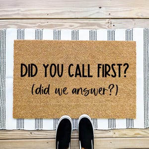 Did You Call First Doormat | New Home Gift | Housewarming Gift | Wedding Gift | Welcome Door Mat | Custom Doormat | Personalized Gift