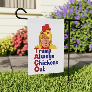 Trump Always Chicken Out Flag, Let's Go Taco Flag, Anti-Trump Garden Flag, Political Statement, Resistance Gift, Protest Sign,Anti Maga Flag