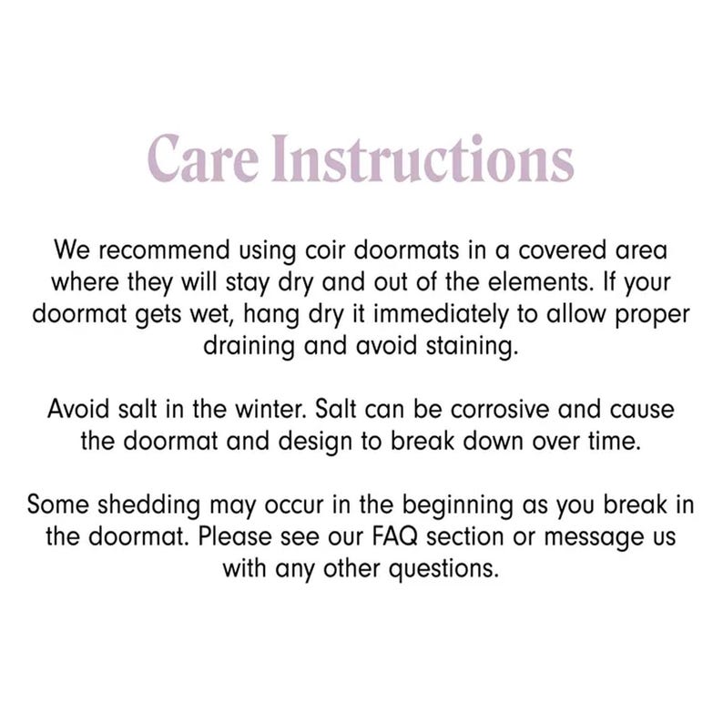 May include: White background with text reading "Care Instructions." It advises using coir doormats in a covered area, avoiding salt in winter, and mentions initial shedding. Contact for queries.