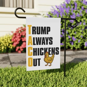 Trump Always Chicken Out Flag, Let's Go Taco Flag, Anti-Trump Garden Flag, Political Statement, Resistance Gift, Protest Sign,Anti Maga Flag