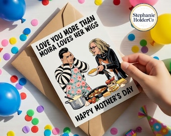 Tarjeta para mamá de la película Moira / Tarjeta de felicitación "Te quiero más de lo que Moira quiere sus pelucas" / Tarjeta del Día de la Madre