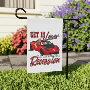 Get In Loser We Are Creating A Recession Flag, F*ck Trump Yard Banner, FDT Subtle Anti Trump Sign, Democrat Gift, FDT Sign, Resist Fascism