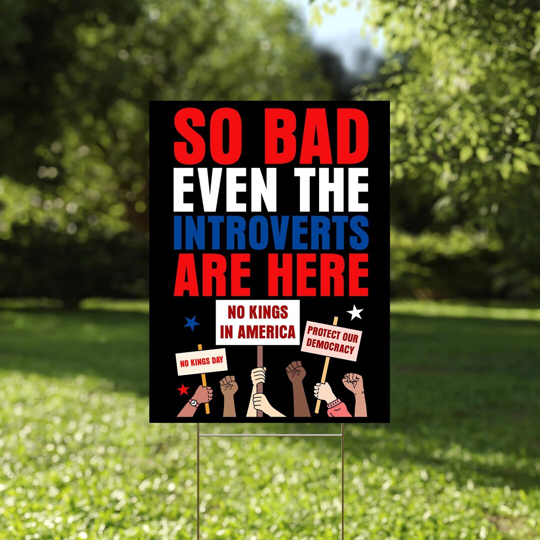 Buy So Bad Even the Introverts Are Here Sign, No Kings in America Since ...