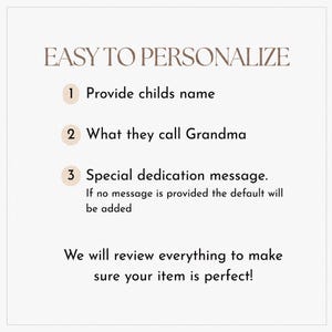 May include: A white informational graphic with the heading EASY TO PERSONALIZE in brown text. It lists three steps: 1 Provide childs name, 2 What they call Grandma, 3 Special dedication message. It notes that a default will be added if none is provided.
