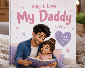 Custom Father Daughter Kids Book, Why I Love My Daddy Personalized Book, Father’s Day Gift From Daughter