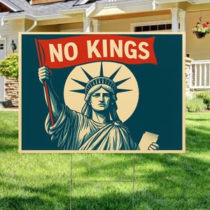 No Kings Liberty Yard Sign, Anti-Trump Political Protest Sign, Patriotic Anti-Authoritarian Lawn Sign, Pro-Democracy Resistance Yard Sign