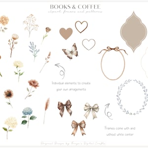 K&ouml;nnte beinhalten: Eine digitale Sammlung floraler und dekorativer Elemente mit der Aufschrift BOOKS & COFFEE, bestehend aus Blumen im Aquarellstil, einem Schmetterling, Herzen, Schleifen und verschiedenen Rahmen. Der Text lautet 'Individual elements to create your own arrangements' und 'Frames come with and without white center'.