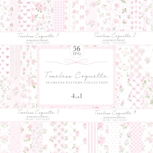 May include: A collection of seamless patterns in shades of pink and white, featuring floral, bow, and gingham designs. The text "Timeless Coquette" is displayed, along with "4 in 1" and "56 JPG". Each pattern set is 12x12 inches.