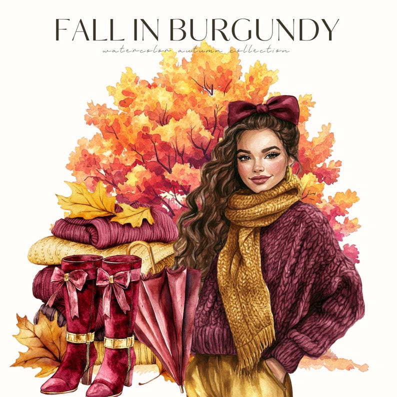 May include: Watercolor illustration with the text "FALL IN BURGUNDY". A woman in a burgundy sweater and mustard scarf stands in front of an autumn tree. Burgundy boots, sweaters, and an umbrella are also featured.