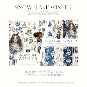 May include: A set of 61 watercolour clipart images and 10 seamless patterns featuring snowflakes, winter scenes, and a deer. The clipart set includes images of a woman wearing a jumper, a cup of hot chocolate, mittens, ice skates, and a gift box. The seamless patterns feature snowflakes, trees, and ice skates. The text "SNOWFLAKE WINTER" is displayed on the image.