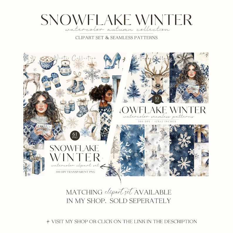 May include: A set of 61 watercolour clipart images and 10 seamless patterns featuring snowflakes, winter scenes, and a deer. The clipart set includes images of a woman wearing a jumper, a cup of hot chocolate, mittens, ice skates, and a gift box. The seamless patterns feature snowflakes, trees, and ice skates. The text "SNOWFLAKE WINTER" is displayed on the image.
