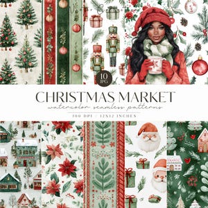 May include: A digital art collection titled "Christmas Market" featuring watercolor seamless patterns. The image includes Christmas trees, ornaments, gift boxes, nutcrackers, and a woman in a red hat holding a mug. The patterns are 12x12 inches at 300 DPI.