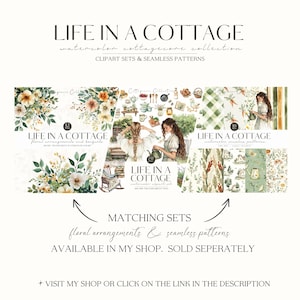 May include: A promotional image for a watercolor cottagecore collection. The image features the text "LIFE IN A COTTAGE" and showcases clipart sets and seamless patterns. The image includes floral arrangements, illustrations of women, and various patterns.