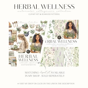 May include: A watercolor clipart set and seamless patterns featuring cottagecore illustrations of herbs, flowers, and women. The set includes 65 PNG files and 10 JPG files. The text "HERBAL WELLNESS" is featured in the image.