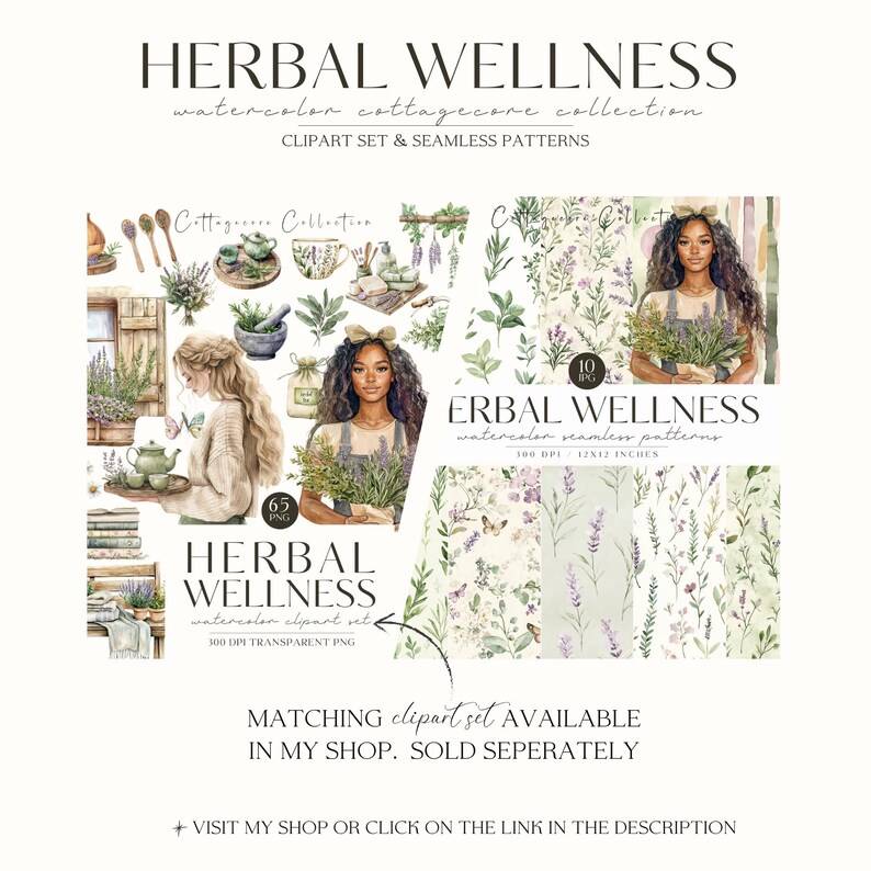 May include: A watercolor clipart set and seamless patterns featuring cottagecore illustrations of herbs, flowers, and women. The set includes 65 PNG files and 10 JPG files. The text "HERBAL WELLNESS" is featured in the image.