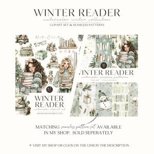 May include: A digital illustration set featuring watercolour winter clipart and seamless patterns. The set includes images of women holding books, a snowman, a nutcracker, and a wintery scene with books and a gift box. The text "Winter Reader" is included in the image.