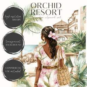 May include: Watercolor illustration of a woman in a floral dress standing on a beach with a resort building in the background. The woman is holding a straw bag and has an orchid in her hair. The image is labeled "Orchid Resort Watercolor Clipart Set".