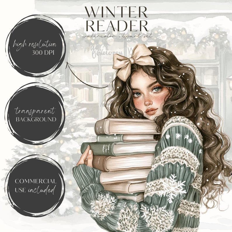 May include: A watercolour illustration of a young woman with long brown hair wearing a green sweater with snowflakes. She is holding a stack of books and has a bow in her hair. The image is set against a snowy background with a bookshelf in the background. The text "WINTER READER watercolour clipart set" is at the top of the image.