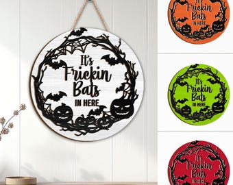 Personalized Halloween Door Hanger, Cute Bat Wood Sign, It’s Frickin Bats in Here, Bat Sign, Spooky Season, Halloween Gift for Family