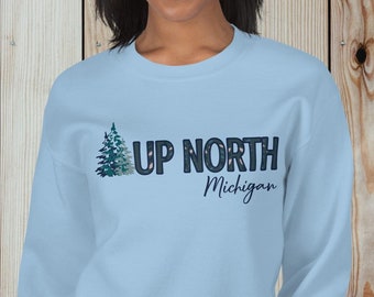 Up North Michigan - Unisex Crewneck Sweatshirt in Multiple Colors and Sizes S-3XL