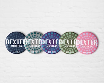Dexter Michigan Est. 1824 - Set of 5 Pins / Buttons (1.25” diameter)