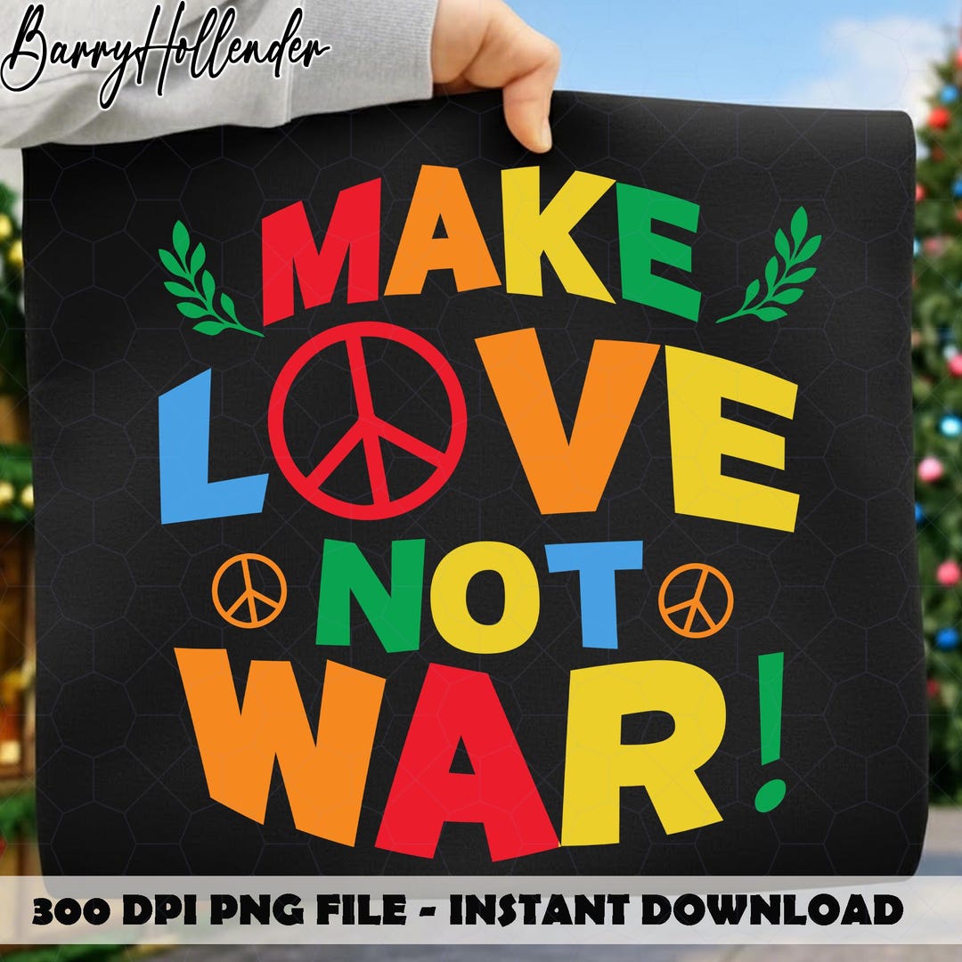 Make Love Not War PNG, Peace Protest PNG, Anti War Hippie Quote PNG ...