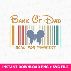 May include: A digital illustration of a barcode with the text "Bank of Dad" above it. A Mickey Mouse head with a silhouette of Cinderella's castle is in the middle of the barcode. The text "Scan for Payment" is below the barcode.