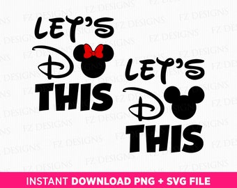 Bundle Let&#39;s Do This Svg, Matching Mouse Couple Svg, Family Vacation Svg, Family Trip Svg, Magical Kingdom, Png Svg Files For Sublimation