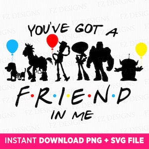 You&#39;ve Got A Friend In Me SVG, Family Trip PNG File (Digital Download)