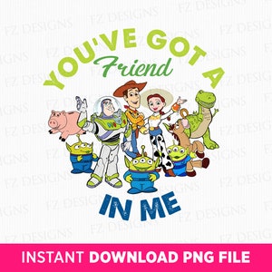 You&#39;ve Got A Friend In Me Png, Family Trip Png, Toy Friends Png, Family Vacation Png, Friendship Png, Vacay Mode, Png For File Sublimation