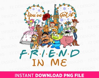 You've Got a Friend In Me PNG, Family Trip, Magical Kingdom (Digital Download)
