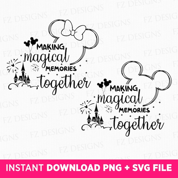 Making Magical Memories Together Svg, Family Trip Bundle Svg, Couple Trip Svg, Family Vacation Svg, Magical Kingdom Svg, Png Svg For Print