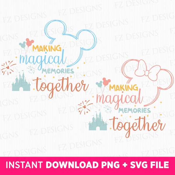 Making Magical Memories Together Svg, 2024 Family Trip Svg, Magical Kingdom Svg, Family Vacation Svg, Vacay Mode, Png Svg Files For Print