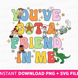 You've Got A Friend In Me Svg, Friendship Svg, Toy Friends Svg, Family Vacation 2023 Svg, Best Friends Svg, Png File For Sublimation