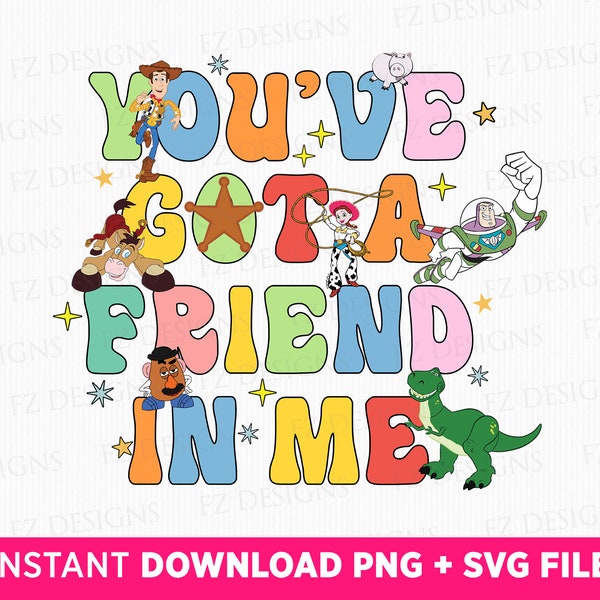 You've Got A Friend In Me Svg, Friendship Svg, Toy Friends Svg, Family Vacation 2023 Svg, Best Friends Svg, Png File For Sublimation