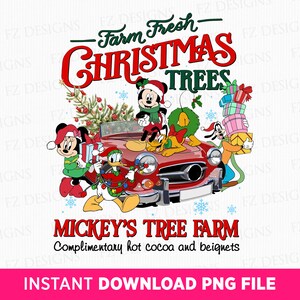 May include: A red car with Mickey Mouse, Minnie Mouse, Goofy, and Pluto in front of a Christmas tree. The text reads "Farm Fresh - Christmas Trees" and "Mickey's Tree Farm" with the tagline "Complimentary hot cocoa and beignets".