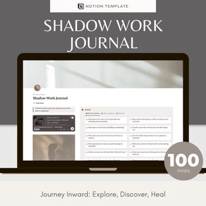 May include: A laptop screen displaying a Notion template for a shadow work journal. The template includes a title, "Shadow Work Journal", and a list of prompts for self-reflection. The text "Journey Inward: Explore, Discover, Heal" is displayed below the laptop. A circle with the text "100 PAGES" is in the lower right corner of the image.